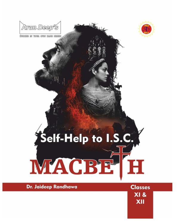 Arun Deep's Self-Help to ISC Macbeth Class 11 & 12 : 2023-24 Edition (Based on Latest ISC Syllabus)